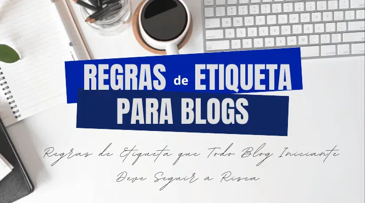 Regras de Etiqueta para Blogs