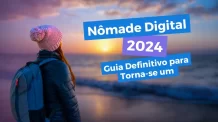 Saiba Tudo Sobre Nômade Digital: Guia do Nômade 2024