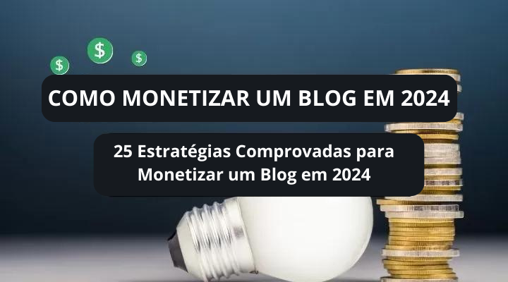 Como Monetizar Um Blog e Ganhar Dinheiro em 2024?